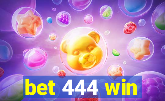 bet 444 win